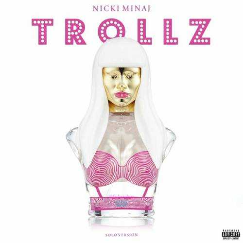 Nicki Minaj - Trollz (Solo)